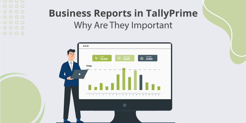 Business Reports in TallyPrime: Why Are They Important?
